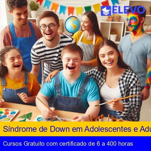 Síndrome de Down em Adolescentes e Adultos